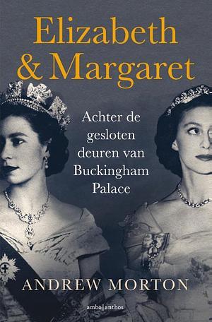Elizabeth & Margaret by Andrew Morton