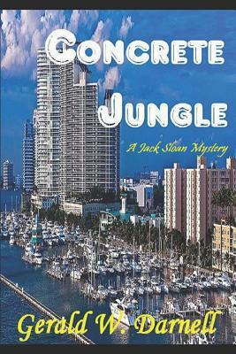 Concrete Jungle: A Jack Sloan Mystery by Gerald Darnell