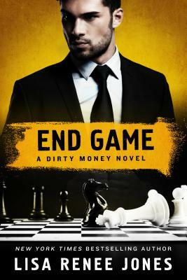 End Game: A Dirty Money Novel by Lisa Renee Jones