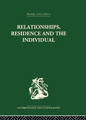 Relationships, Residence and the Individual: A Rural Panamanian Community by Stephen Gudeman