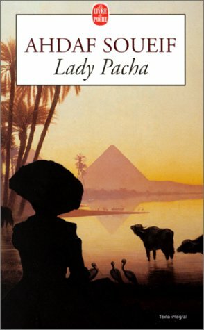 Lady Pacha by Ahdaf Soueif