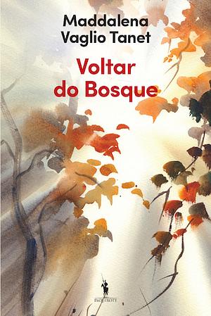 Voltar do Bosque by Maddalena Vaglio Tanet