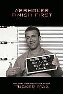 Assholes Finish First by Tucker Max