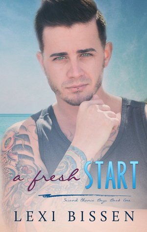 A Fresh Start (Second Chance Boys Book 1) by Lexi Bissen