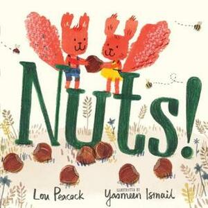 Nuts! by Lou Peacock, Yasmeen Ismail