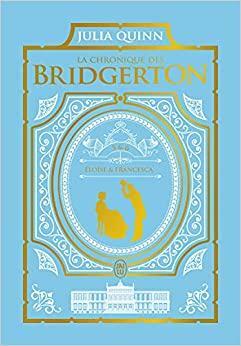 La chronique des Bridgerton - Édition de luxe: Tomes 5 & 6 by Julia Quinn