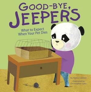 Good-Bye, Jeepers: What to Expect When Your Pet Dies by Nancy Loewen