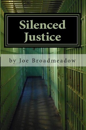 Silenced Justice by Joe Broadmeadow