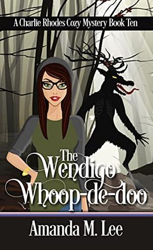 The Wendigo Whoop-De-Doo by Amanda M. Lee