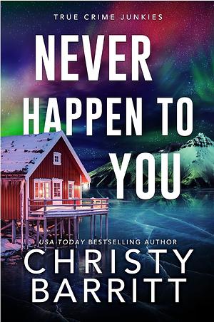 Never Happen to You  by Christy Barritt