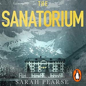 The Sanatorium by Sarah Pearse