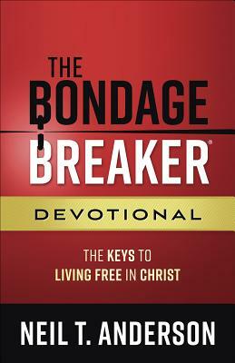 The Bondage Breaker(r) Devotional: The Keys to Living Free in Christ by Neil T. Anderson