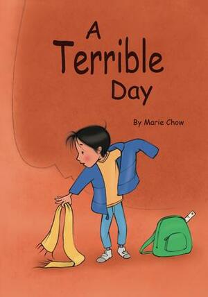 A Terrible Day by Marie Chow
