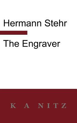 The Engraver by Hermann Stehr