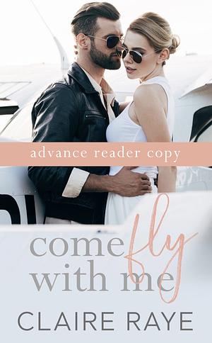 Come Fly With Me  by Claire Raye