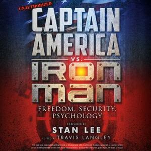 Captain America vs. Iron Man: Freedom, Security, Psychology by 