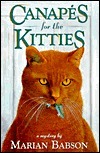 Canapes for the Kitties: A Mystery by Marian Babson