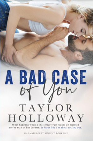 A Bad Case of You by Taylor Holloway