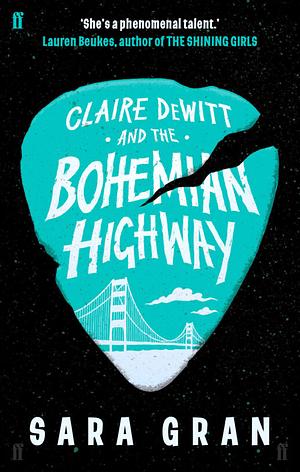 Claire DeWitt and the Bohemian Highway by Sara Gran
