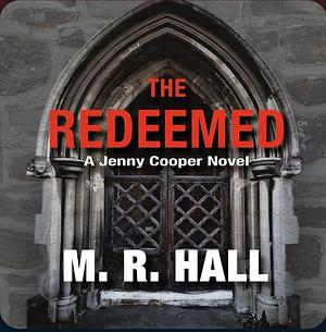 The Redeemed by M.R. Hall