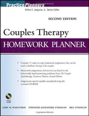 Couples Therapy Homework Planner With CDROM by Steffanie Alexander O'Hanlon, Bill O'Hanlon, Gary M. Schultheis