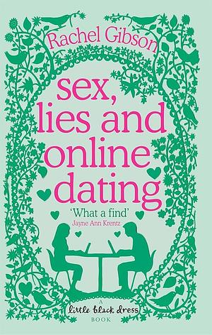 Sex, Lies and Online Dating by Rachel Gibson