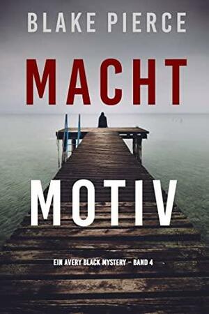 Machtmotiv by Blake Pierce