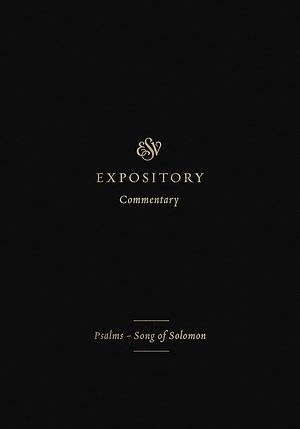 ESV Expository Commentary: Psalms-Song of Solomon by Iain M. Duguid, Jay Sklar, James M Hamilton Jr