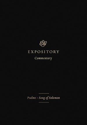 ESV Expository Commentary: Psalms-Song of Solomon by James M Hamilton Jr, Jay Sklar, Iain M. Duguid