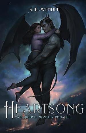 Heartsong: A Gargoyle Monster Romance by S.E. Wendel, S.E. Wendel