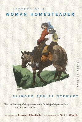 Letters of a Woman Homesteader by Elinore Pruitt Stewart