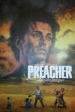 Absolute Preacher Vol. 1 by Steve Dillon, Garth Ennis