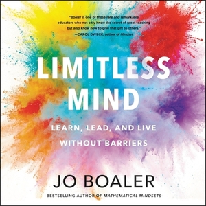 Limitless Mind: Learn, Lead, and Live Without Barriers by 