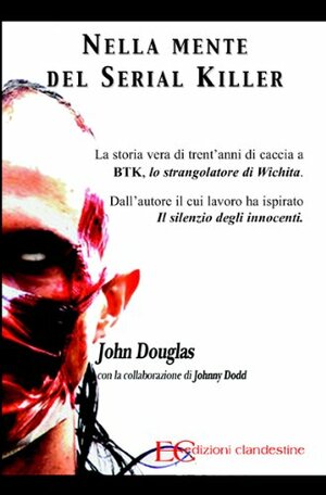 Nella mente del serial killer by John E. Douglas