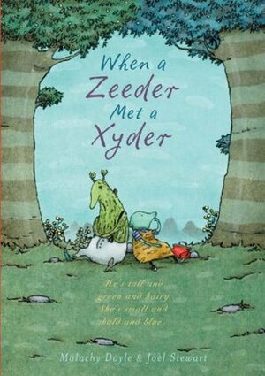 When a Zeeder Met a Xyder by Malachy Doyle, Joel Stewart