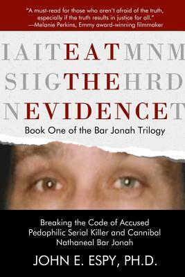 Eat the Evidence by John E. Espy