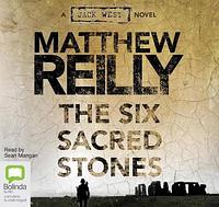 The Six Sacred Stones by Matthew Reilly