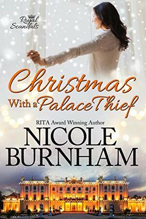 Christmas With a Palace Thief by Nicole Burnham