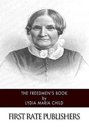 The Freedmen's Book by Lydia Maria Child