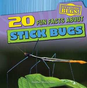 20 Fun Facts about Stick Bugs by Heather Moore Niver