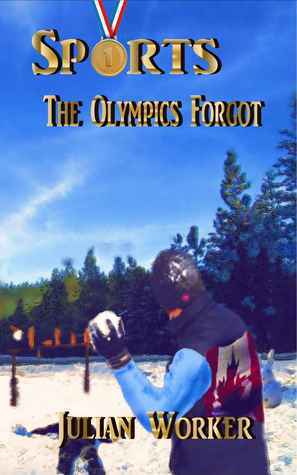 Sports the Olympics Forgot by Julian Worker