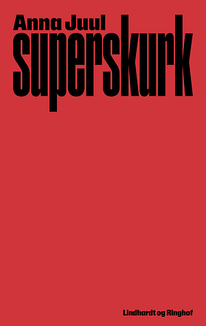 Superskurk by Anna Juul