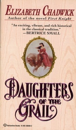Daughters of the Grail by Elizabeth Chadwick