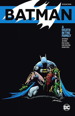 Batman: A Death in the Family The Deluxe Edition by George Pérez, Marv Wolfman, Jim Starlin, Jim Aparo
