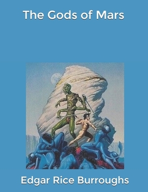 The Gods of Mars by Edgar Rice Burroughs