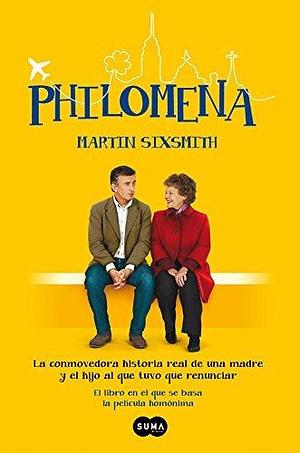 Philomena: La conmovedora historia real de una madre y el hijo al que tuvo que renunciar by Sixsmith Martin Sixsmith Martin, Eva Carballeira Díaz