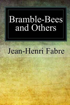 Bramble-Bees and Others by Jean-Henri Fabre