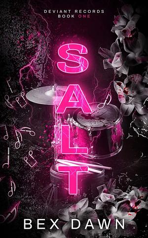 Salt: A Reverse Harem Dark College Romance (Deviant Records) by Bex Dawn