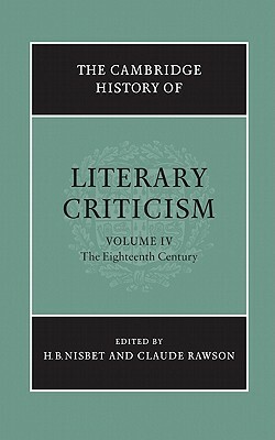 The Cambridge History of Literary Criticism: Volume 4, the Eighteenth Century by 