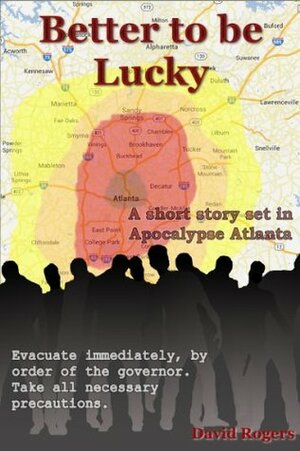 Better to be Lucky by David Rogers